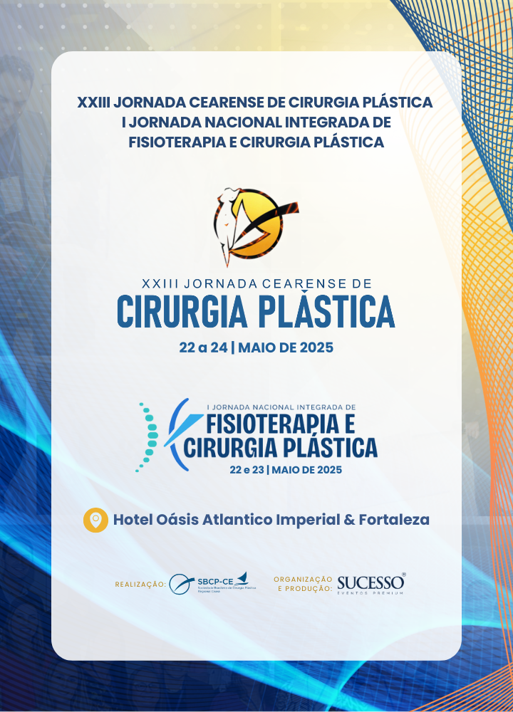 XXIII JORNADA CEARENSE DE CIRURGIA PLÁSTICA I JORNADA NACIONAL INTEGRADA DE FISIOTERAPIA E CIRURGIA PL